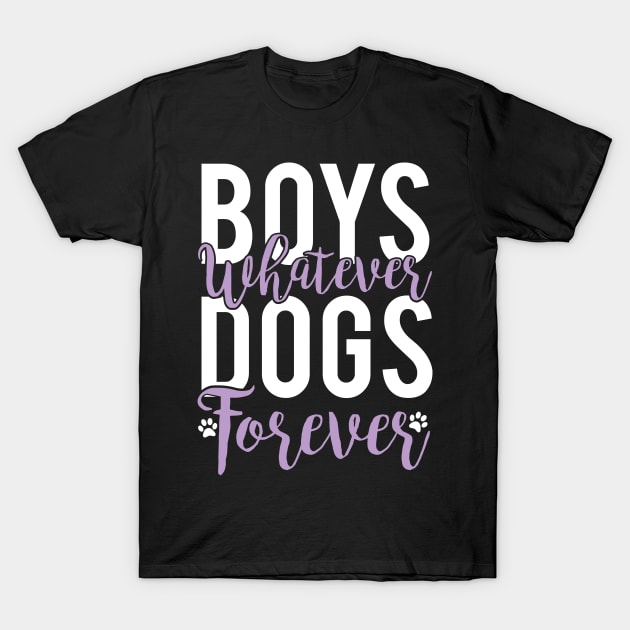 Boys Whatever Dogs Forever - Dog Lover Dogs T-Shirt by fromherotozero